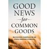 KNYGA Wes Markofski Good News for Common Goods
