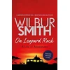 KNYGA Wilbur Smith On Leopard Rock: A Life of Adventures