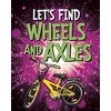 KNYGA Wiley Blevins Let's Find Wheels and Axles