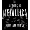 KNYGA William Irwin Meaning of Metallica