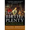KNYGA William J Bernstein Birth of Plenty: How the Prosperity of the Modern Work was Created