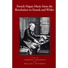 KNYGA William J Peterson French Organ Music from the Revolution to Franck and Widor