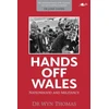 KNYGA Wyn Thomas Hands off Wales - Nationhood and Militancy