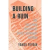 KNYGA Yakov Feygin Building a Ruin