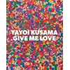 KNYGA Yayoi Kusama: Give Me Love