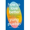 KNYGA Yung Pueblo How to Love Better