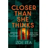 KNYGA Zoe Lea Closer Than She Thinks, A gripping psychological thriller with a heart-stopping twist