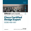 KNYGA ZSIGA II, MICHAEL W. Cisco Certified Design Expert (CCDE 400-007) Official Cert Guide