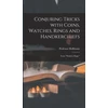 KNYGA 1839 1919 Hoffmann Conjuring Tricks With Coins, Watches, Rings and Handkerchiefs; From "Modern Magic"