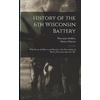 KNYGA 186 Wisconsin Artillery 6th Battery History of the 6th Wisconsin Baterija