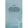 KNYGA A. Gat British Armour Theory and the Rise of the Panzer Arm