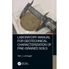 KNYGA A J Lutenegger Laboratory Manual for Geotechnical Characterization of Fine-Grained Soils