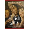 KNYGA Abigail Bergstrom Selfish Girls, The dark and gripping novel of family dynamics and toxic sisterhood from the much-acclaimed author of WHAT A SHAME
