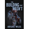 KNYGA Abigail Miles Building That Wasn't