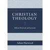 KNYGA Adam Harwood Christian Theology – Biblical, Historical, and Systematic