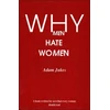 KNYGA Adam Jukes Why Men Hate Women