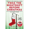 KNYGA Adam Kay Twas The Nightshift Before Christmas, Festive Diaries from the Creator of This Is Going to Hurt
