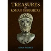KNYGA Adam Parker Treasures of Roman Yorkshire
