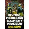 KNYGA Adeel Hussain Revenge, Politics and Blasphemy in Pakistan