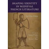 KNYGA Adrian P Tudor Shaping Identity in Medieval French Literature