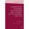KNYGA Adrian Williamson Conservative Economic Policymaking and the Birth of Thatcherism, 1964-1979