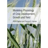 KNYGA Afshin Soltani Modeling Physiology of Crop Development, Growth and Yield
