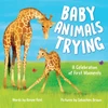 KNYGA Aimee Reid Baby Animals Trying, A Celebration of First Moments