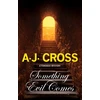 KNYGA CROSS Something Evil Comes