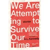 KNYGA Al Kennedy We Are Attempting to Survive Our Time
