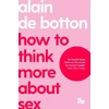 KNYGA Alain De Botton How To Think More About Sex