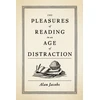 KNYGA Alan Jacobs Pleasures of Reading in an Age of Distraction