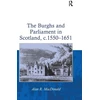 KNYGA Alan R Macdonald Burghs and Parliament in Scotland, c. 1550–1651