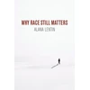 KNYGA Alana Lentin Why Race Still Matters
