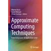KNYGA Alberto Bosio Approximate Computing Techniques