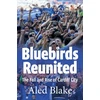 KNYGA Aled Blake Bluebirds Reunited