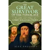 KNYGA Alex Anglesey Great Survivor of the Tudor Age
