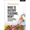 KNYGA Alex Fairlamb What is History Teaching, Now? A practical handbook for all history teachers and educators