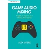 KNYGA Alex Riviere Game Audio Mixing