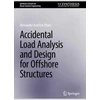 KNYGA Alexander Arnfinn Olsen Accidental Load Analysis and Design for Offshore Structures