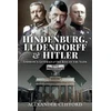KNYGA Alexander Clifford Hindenburg, Ludendorff and Hitler