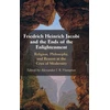 KNYGA Alexander Friedrich Heinrich Jacobi and the Ends of the Enlightenment