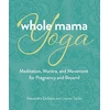 KNYGA Alexandra Desiato Whole Mama Yoga