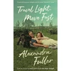 KNYGA Alexandra Fuller Travel Light, Move Fast