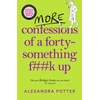 KNYGA Alexandra Potter More Confessions of a Forty-Something F**k Up