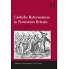 KNYGA Alexandra Walsham Catholic Reformation in Protestant Britain