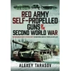 KNYGA Alexey Tarasov Raudona Army Self-Propelled Guns of the Second World War