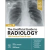 KNYGA Ali B. A. K. Al-Hadithi Unofficial Guide to Radiology: 100 Practice Chest X-rays