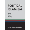KNYGA Ali Rashid Al-Nuaimi Political Islamism: Myth and Reality