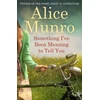 KNYGA Alice Munro Something I've Been Meaning to Tell You