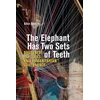 KNYGA Alice Neikirk Elephant Has Two Sets of Teeth